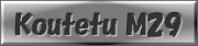 Koutetu M29